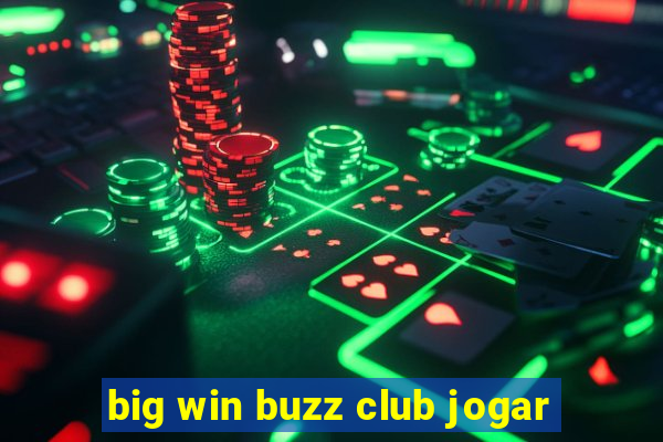 big win buzz club jogar